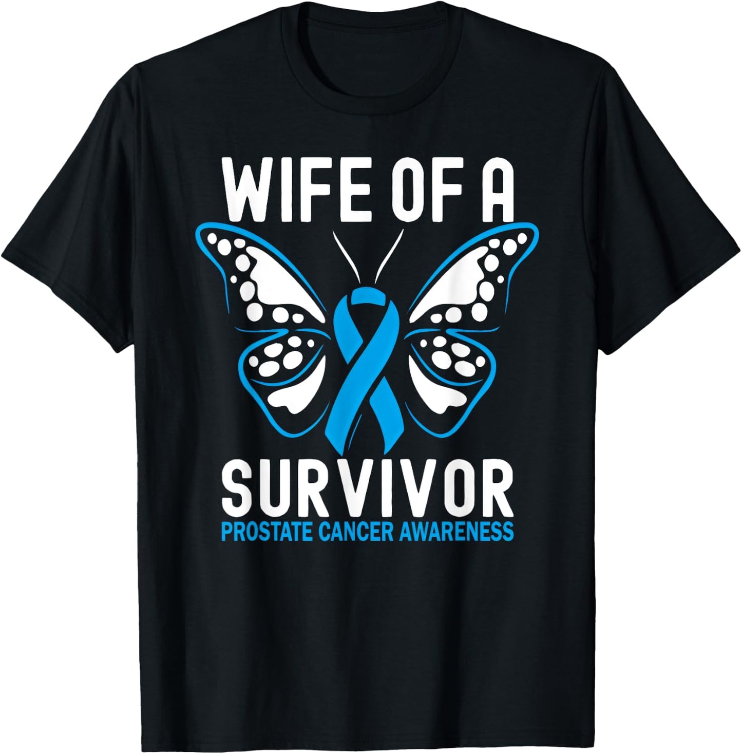 Wife of a Prostate Cancer Survivor T-Shirt - T-Shirt | Black