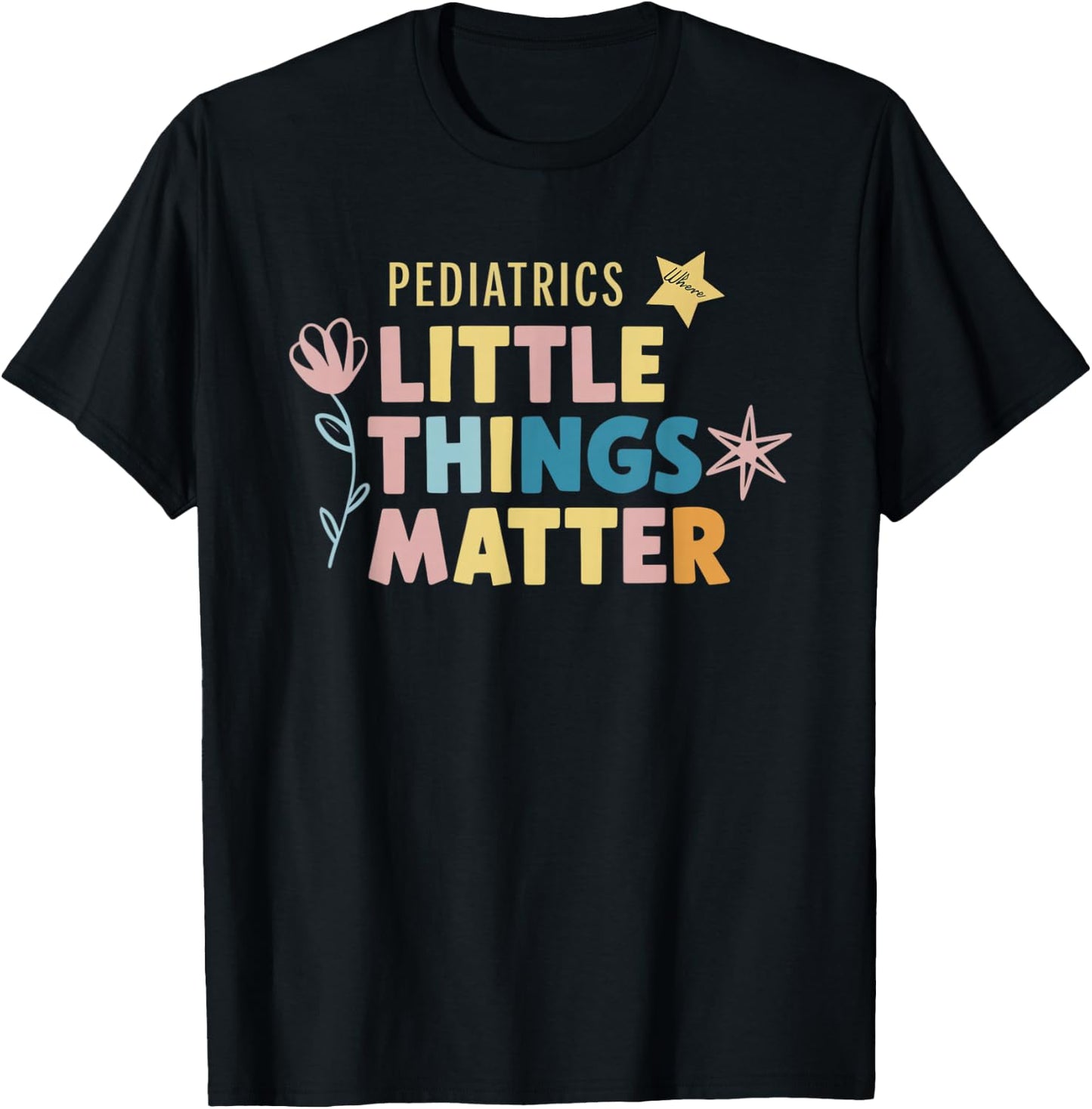 Pediatrics Little Matter Peds Nurse Pediatrician Gifts T-Shirt - T-Shirt | Black