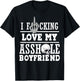 l Funking Love My Asshole Boyfriend T-Shirt - T-Shirt | Black