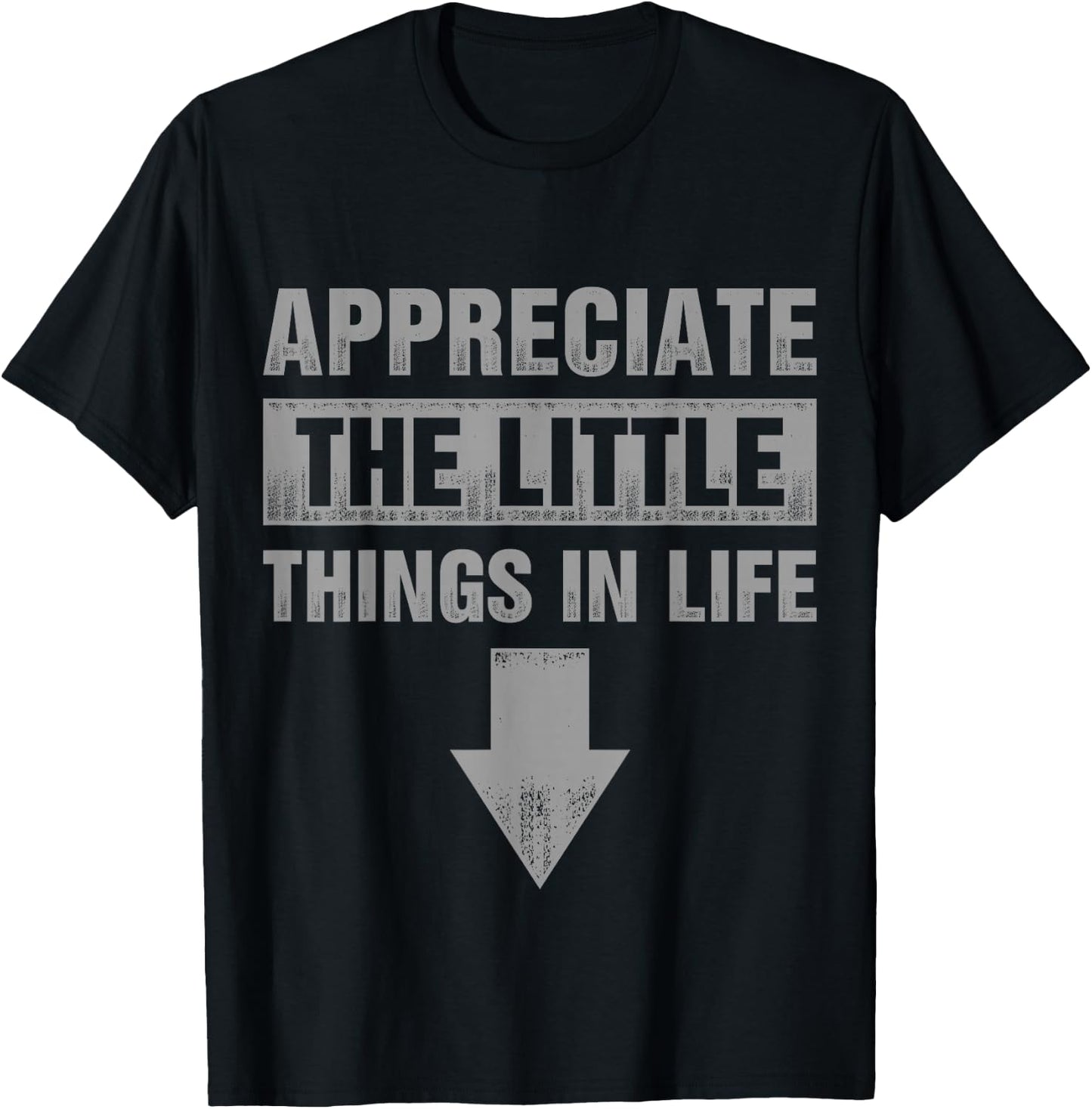 Appreciate The Small Things In Life T-Shirt - T-Shirt | Black