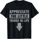 Appreciate The Small Things In Life T-Shirt - T-Shirt | Black
