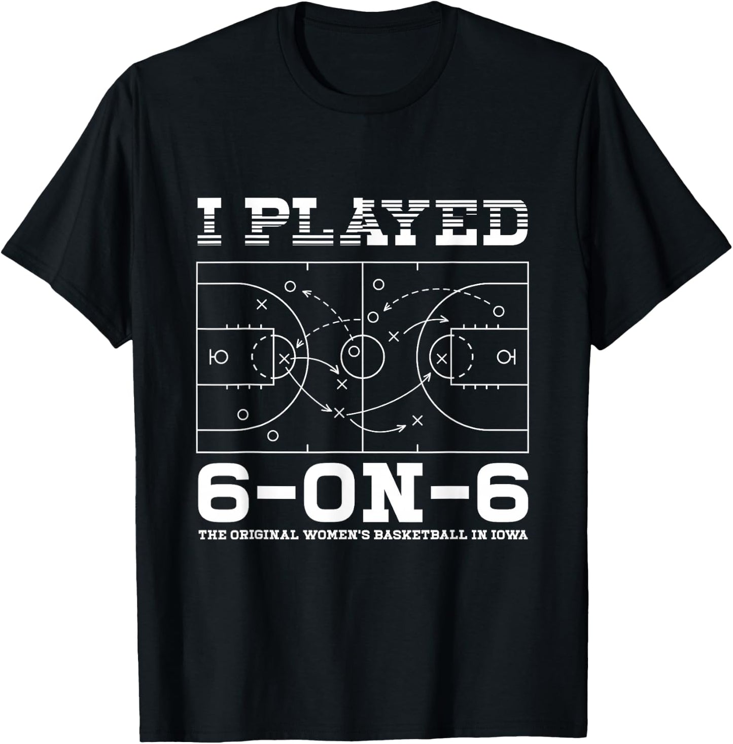 I Played 6 On 6 The-Original Women's Basketball Player Coach T-Shirt - T-Shirt | Black