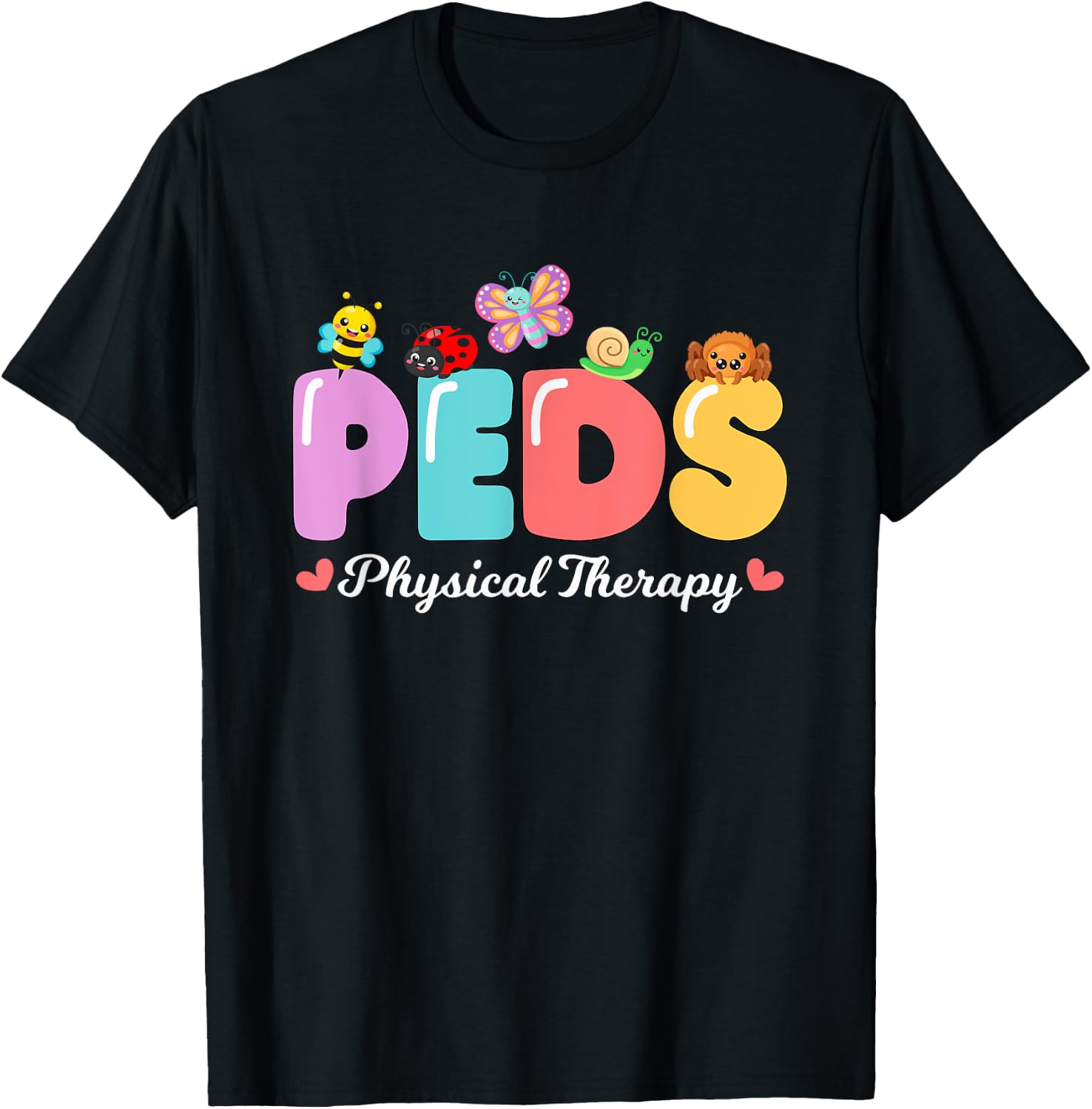 Pediatric Physical Therapy Doctor PEDS PT Cute Bugs PEDS T-Shirt - T-Shirt | Black