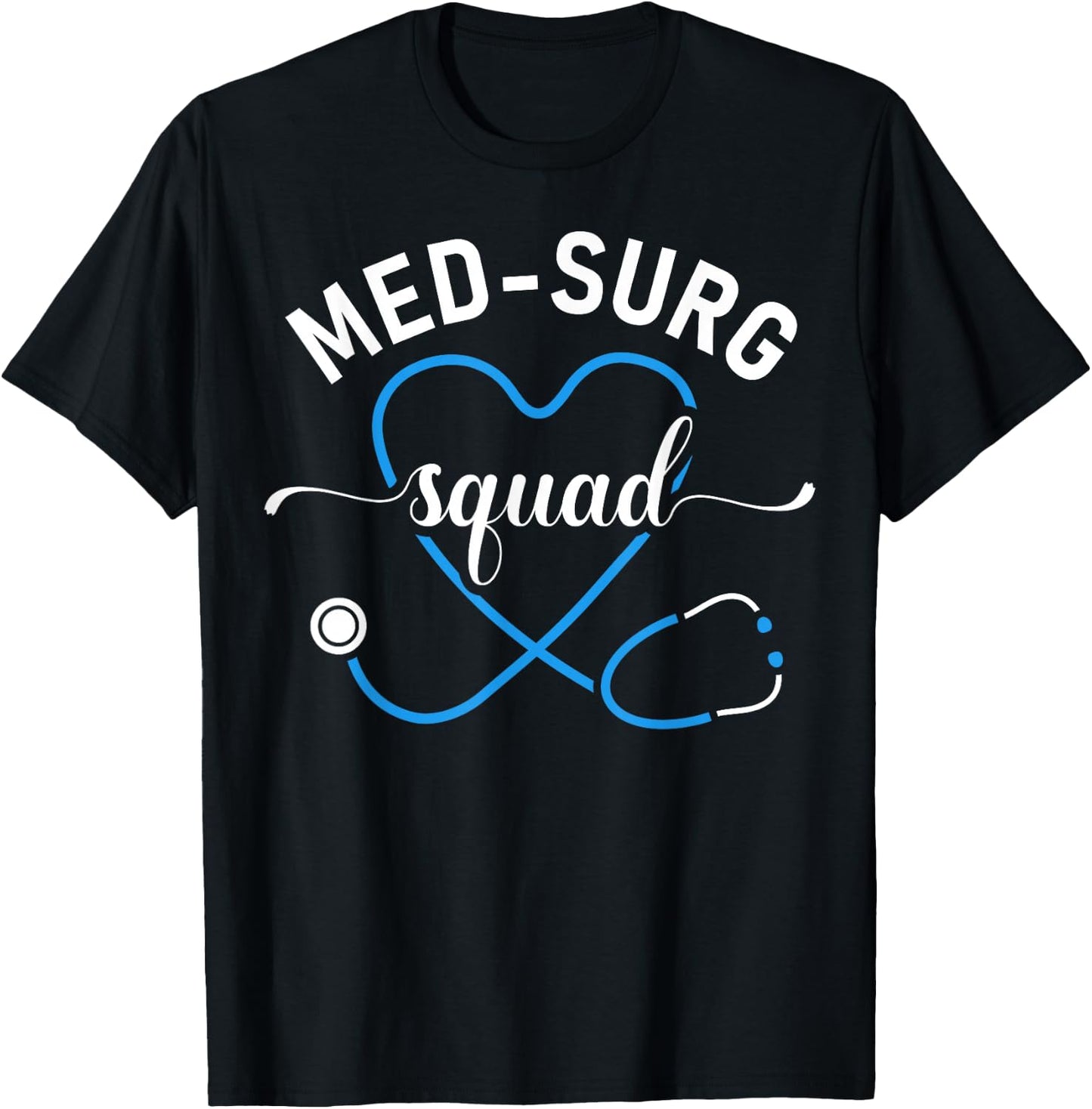 Med Surg Squad Appreciation Med Surg Nursing Nurse T-Shirt - T-Shirt | Black