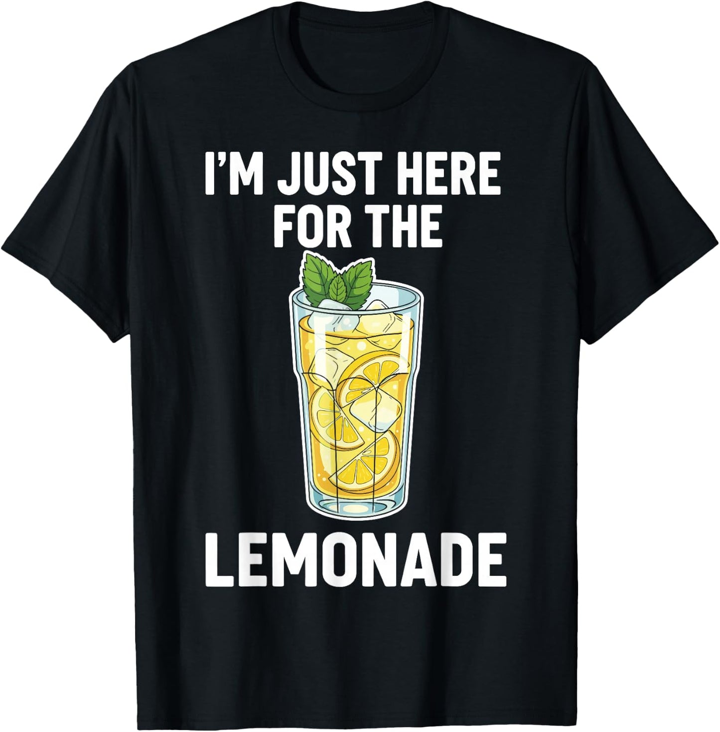 I'm Just Here for The Lemonade T-Shirt - T-Shirt | Black