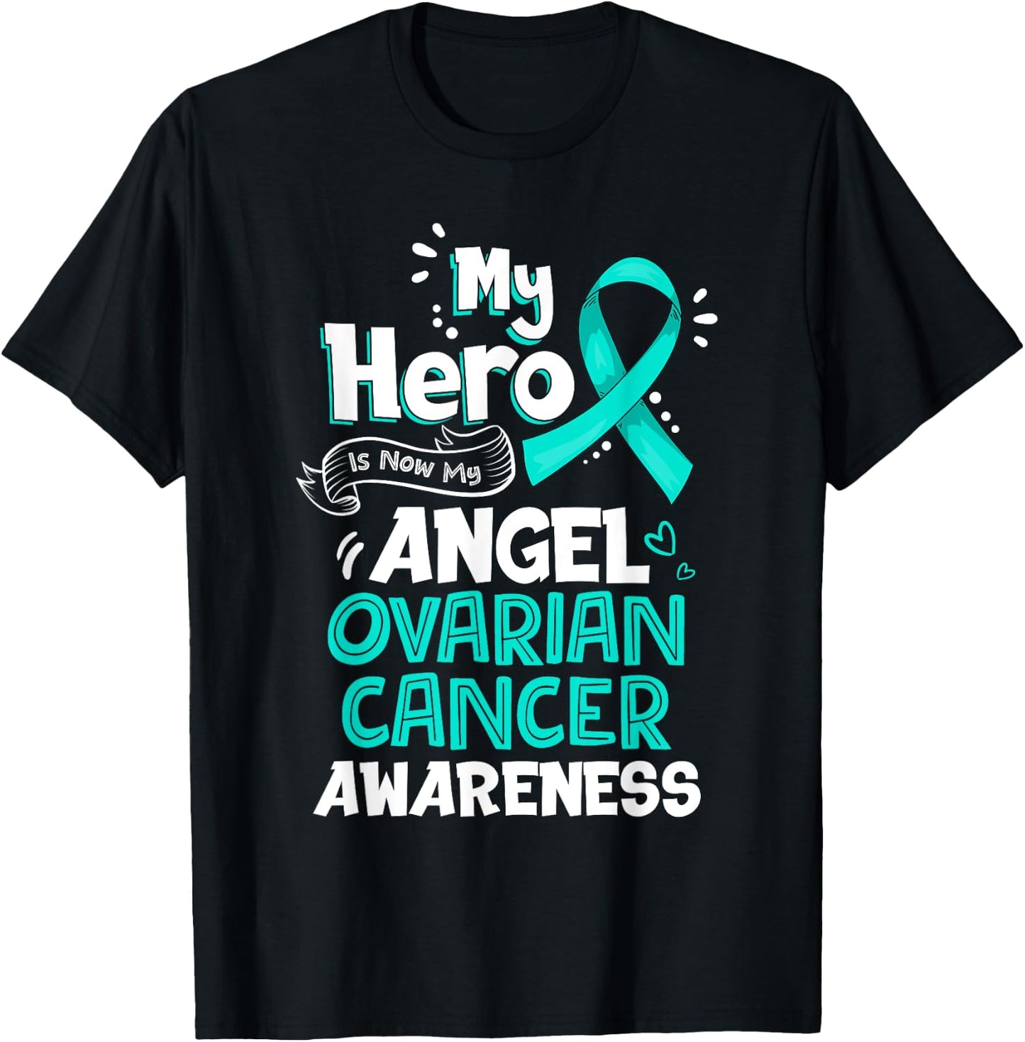 My Hero Is Now My Angel Ovarian Cancer Awareness Gift T-Shirt - T-Shirt | Black