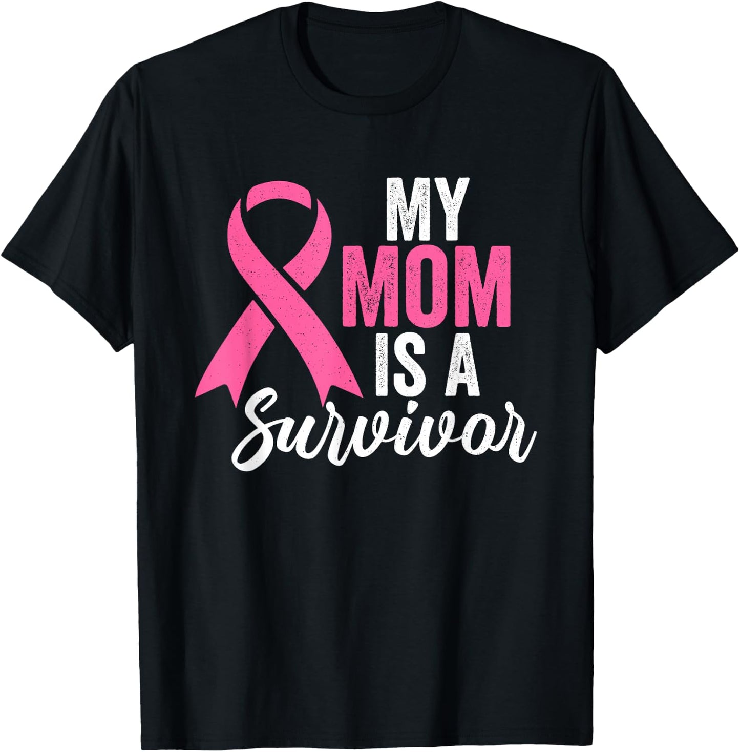 My Mom Is A Survivor Breast Cancer Awareness Pink Ribbon T-Shirt - T-Shirt | Black