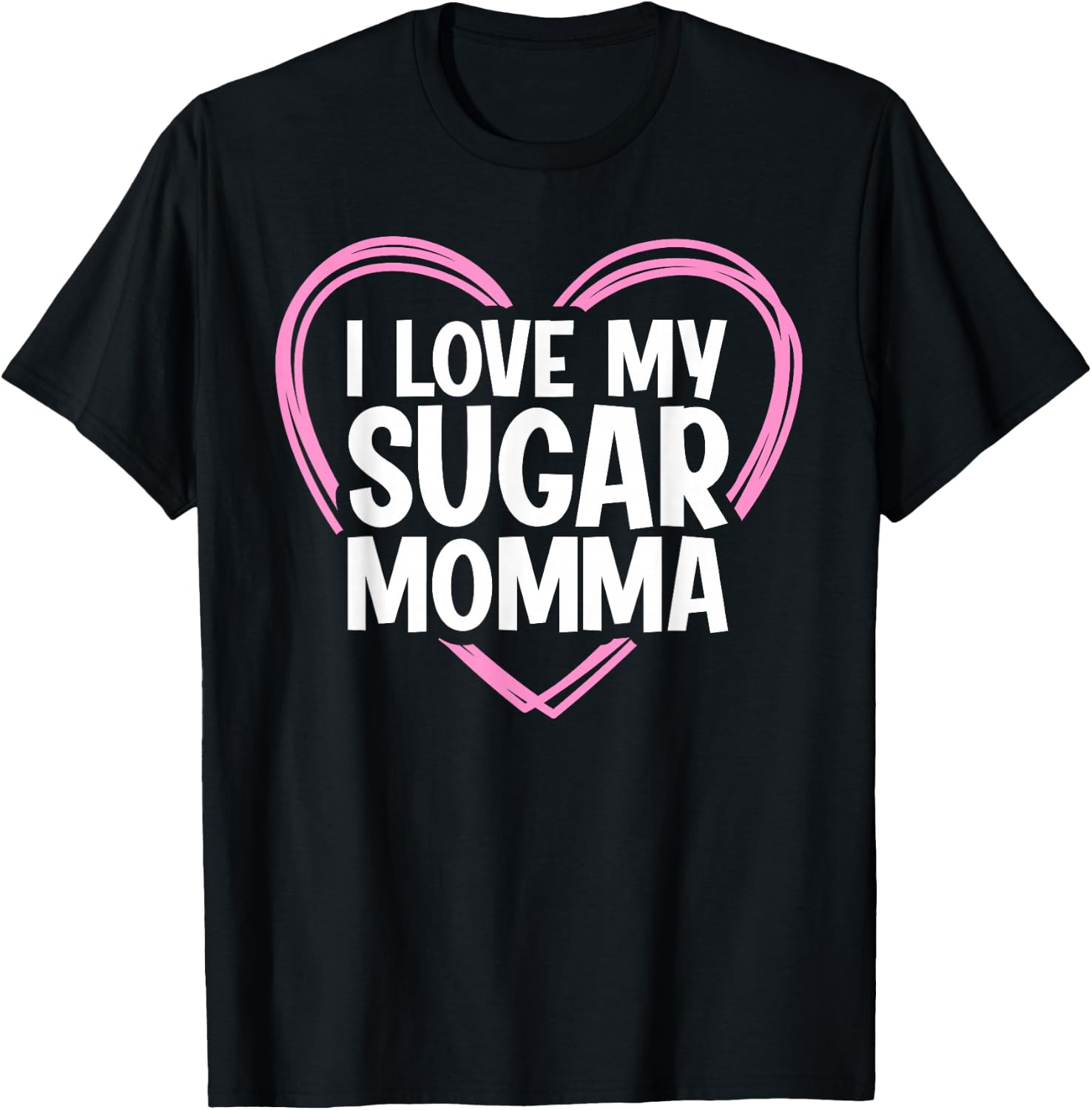 I Love My Sugar Momma T-Shirt - T-Shirt | Black
