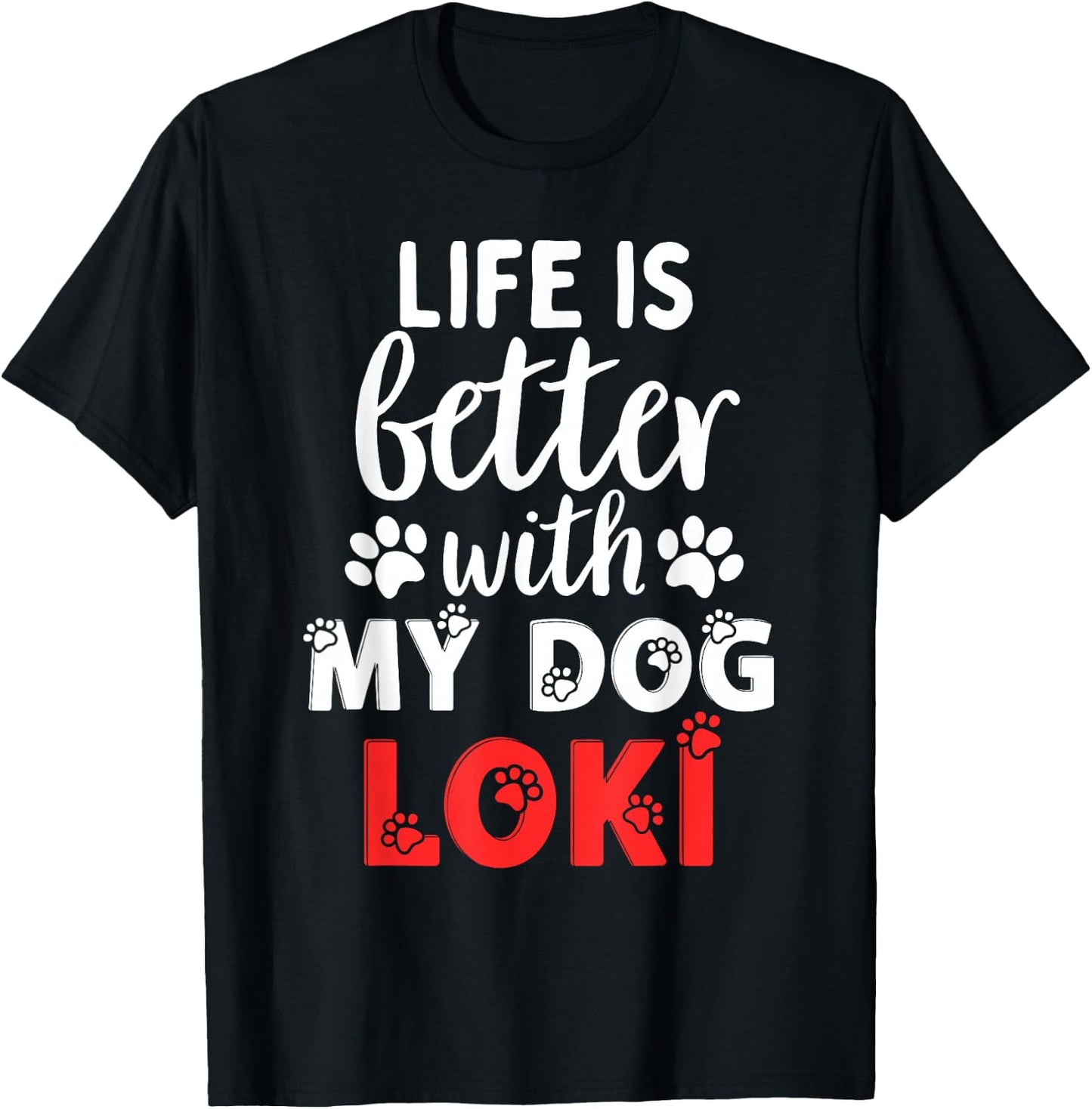 Dog Name Loki Life Is Better With My Dog Named Loki Women Kids T-Shirt - T-Shirt | Black