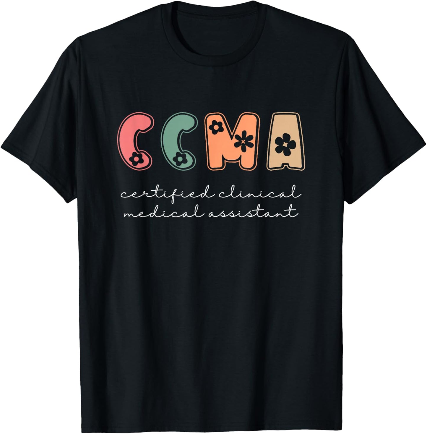 CCMA Certified Clinical Medical Assistant T-Shirt - T-Shirt | Black