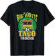 I Like Big Butts & Taco Trucks Funny Mexican Food Lover T-Shirt - T-Shirt | Black