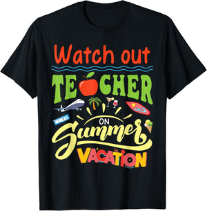 Watch Out Teacher On Summer Vacation Summer Break Holiday Women Kids T-Shirt - T-Shirt | Black