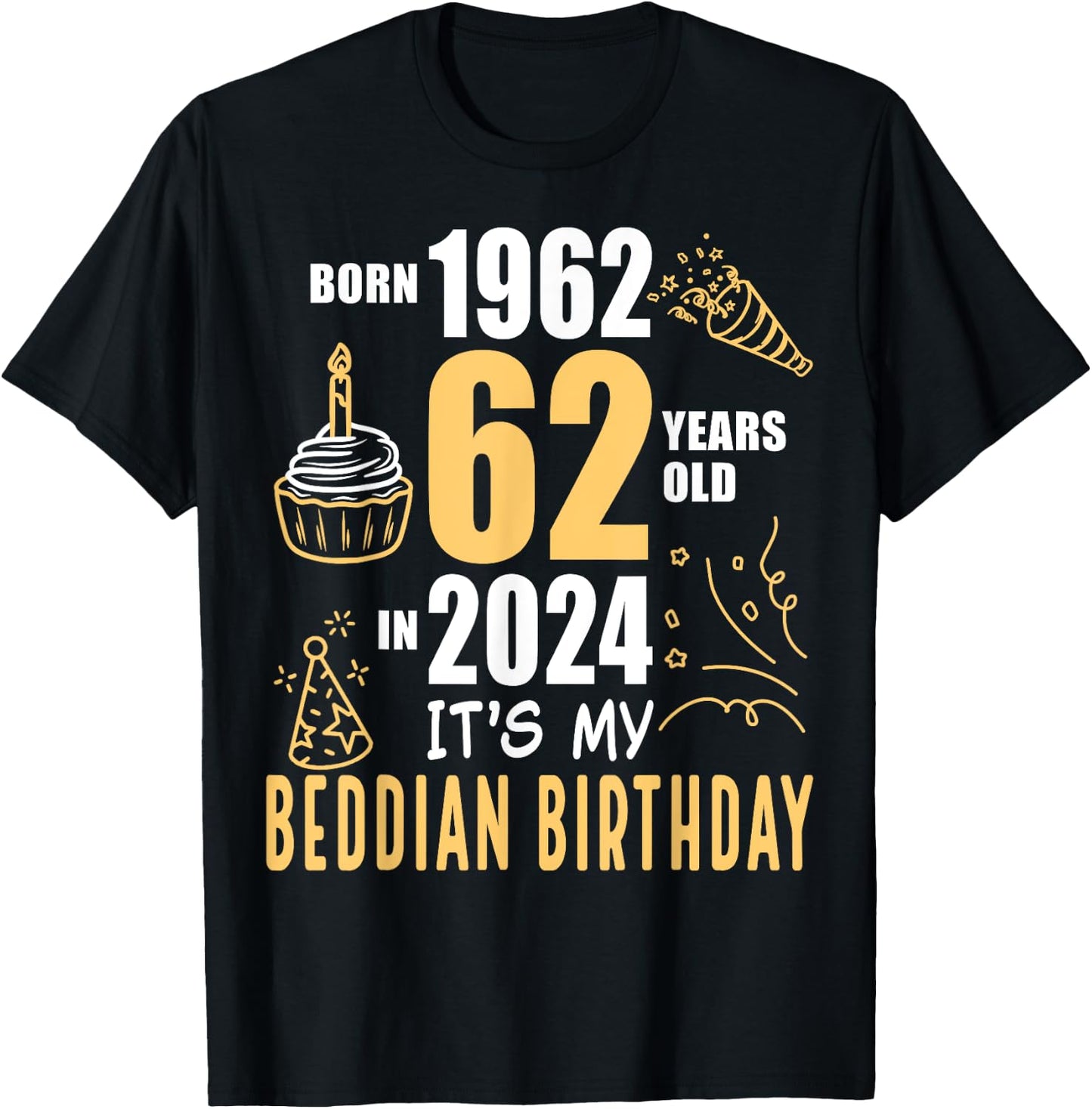 It's My Beddian Birthday Born 1962 62 Years Old In 2024 T-Shirt - T-Shirt | Black