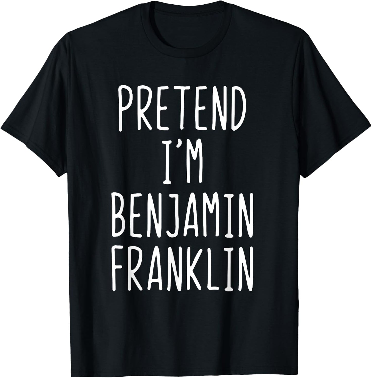 Pretend I'm A Benjamin Franklin Costume Halloween Lazy Ben T-Shirt - T-Shirt | Black