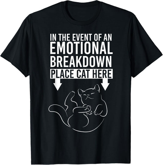 In The Event Of An Emotional Breakdown Place Cat Here Men Women T-Shirt - T-Shirt | Black