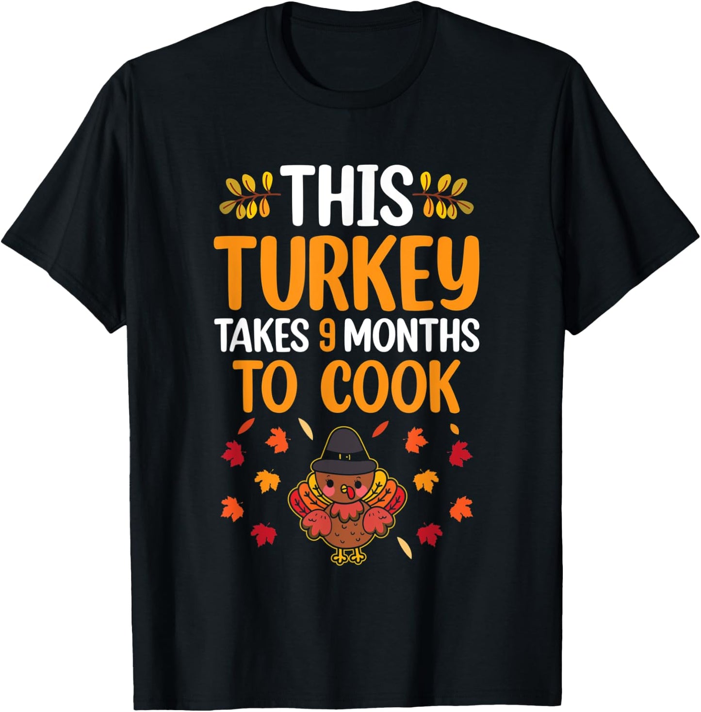 This Turkey Takes 9 Months To Cook Pregnancy Reveal Family T-Shirt - T-Shirt | Black