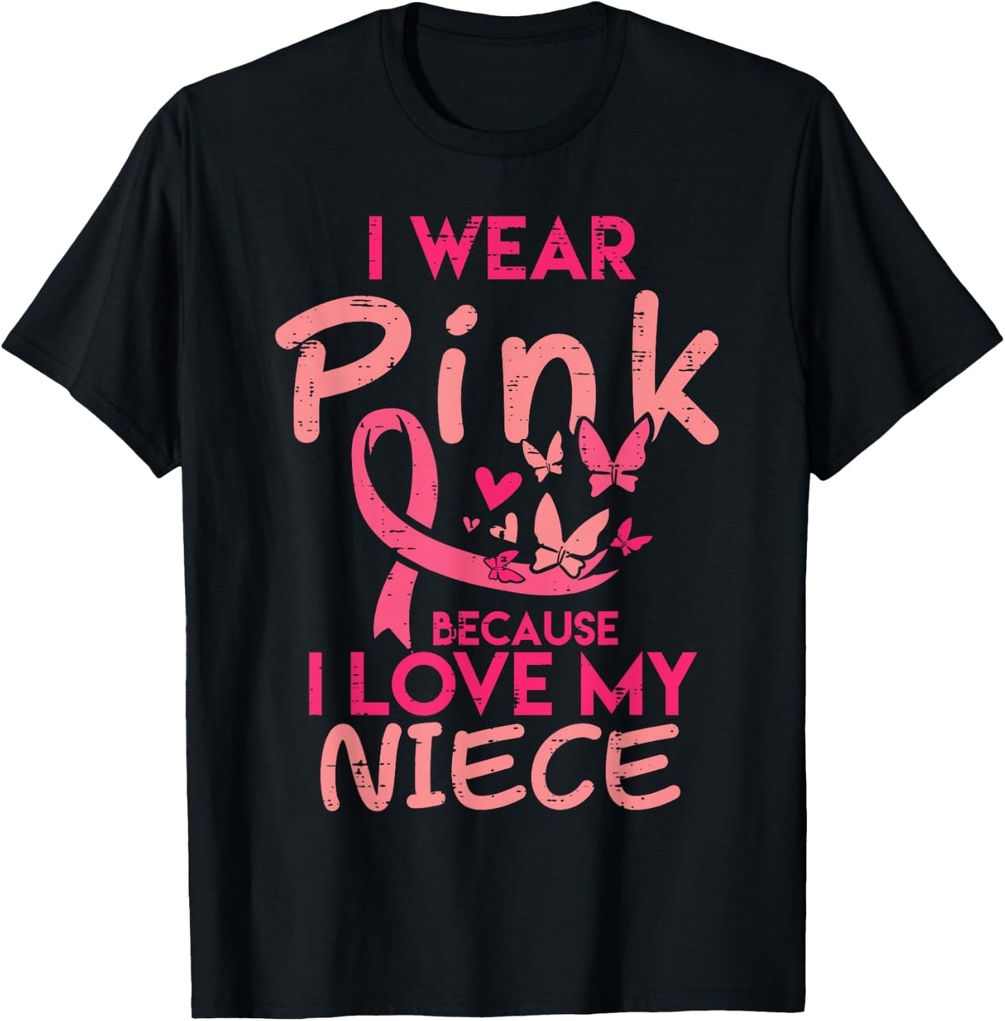 I Wear Pink I Love My Niece Breast Cancer Awareness Support T-Shirt - T-Shirt | Black