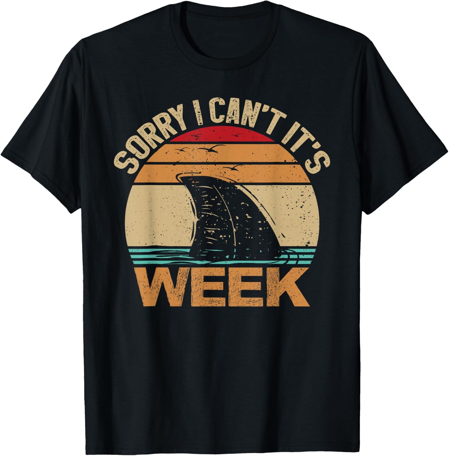 Sorry I Can't It's Week Funny Vintage Shark lovers T-Shirt - T-Shirt | Black