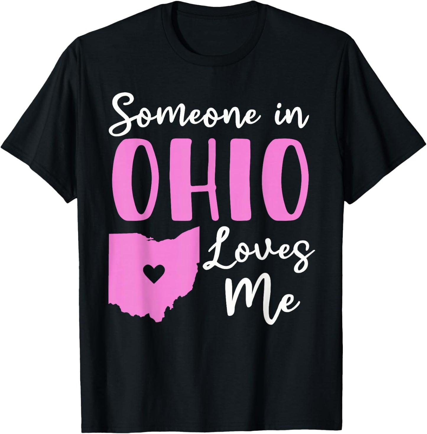 Someone In Ohio Loves Me T-Shirt - T-Shirt | Black