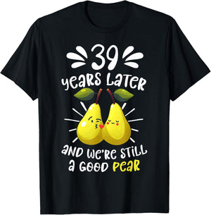 39 Years Later Still a Good Pear 39th Wedding Anniversary T-Shirt - T-Shirt | Black