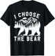 Funny Trending I choose the bear 2024 Bear In The Camp T-Shirt - T-Shirt | Black