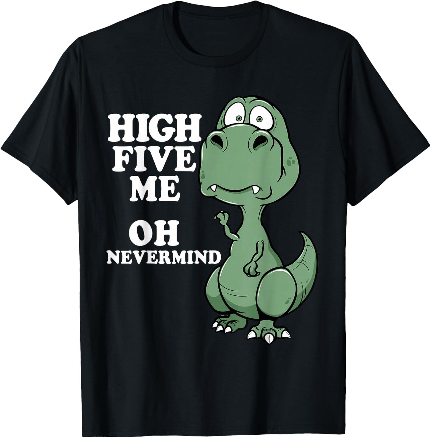 Funny T-Rex Shirt Arms Too Short For High Five Joke Dinosaur T-Shirt - T-Shirt | Black