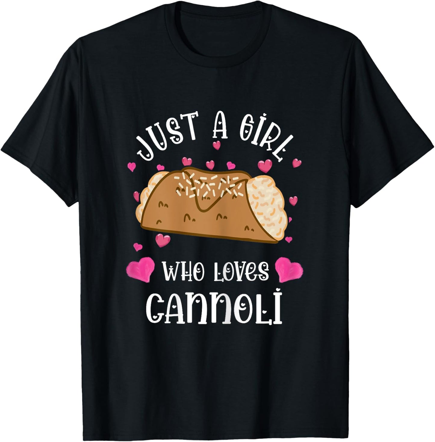 Cannoli Just A Girl Who Loves Cannoli Lover Italian Food T-Shirt - T-Shirt | Black