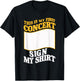 This Is My First Concert Sign My T-Shirt - T-Shirt | Black