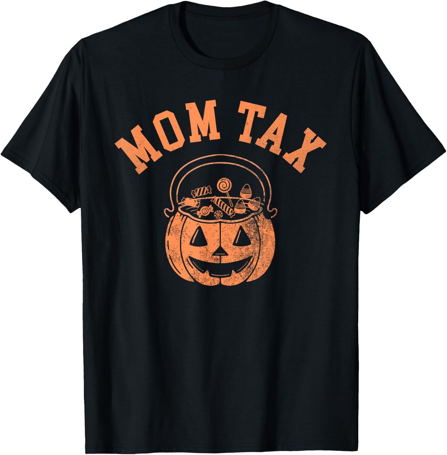Mom Tax Halloween Trick Or Treat Candy Pumkin Mom Joke T-Shirt - T-Shirt | Black