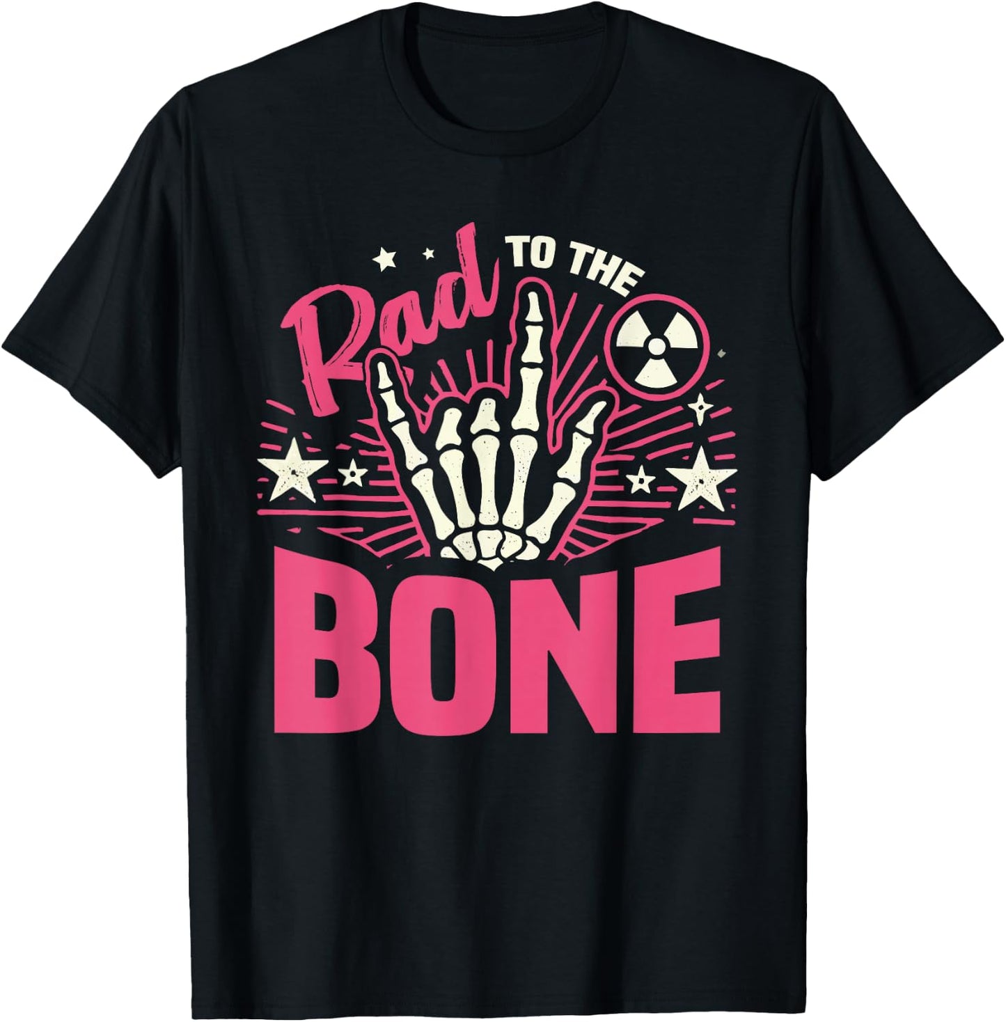 Rad To The Bone X Ray Tech Radiology T-Shirt - T-Shirt | Black