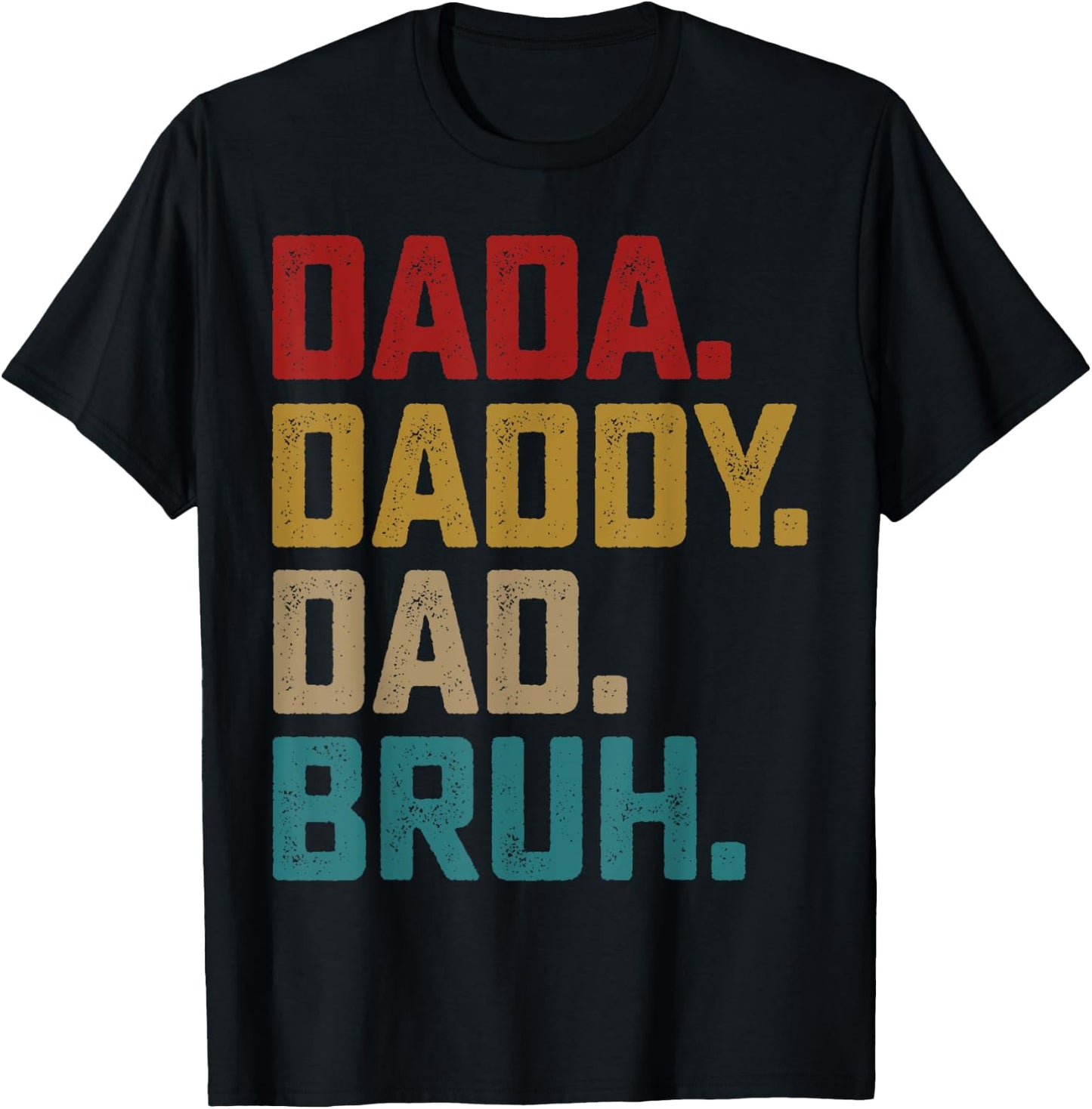 Dada Daddy Dad Bruh Fathers Day Funny Dad Bruh Shirt 2025 T-Shirt - T-Shirt | Black
