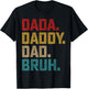 Dada Daddy Dad Bruh Fathers Day Funny Dad Bruh Shirt 2025 T-Shirt - T-Shirt | Black
