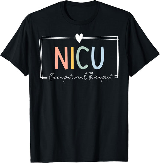 NICU Occupational Therapist Neonatal ICU Nurse Nurse Week T-Shirt - T-Shirt | Black