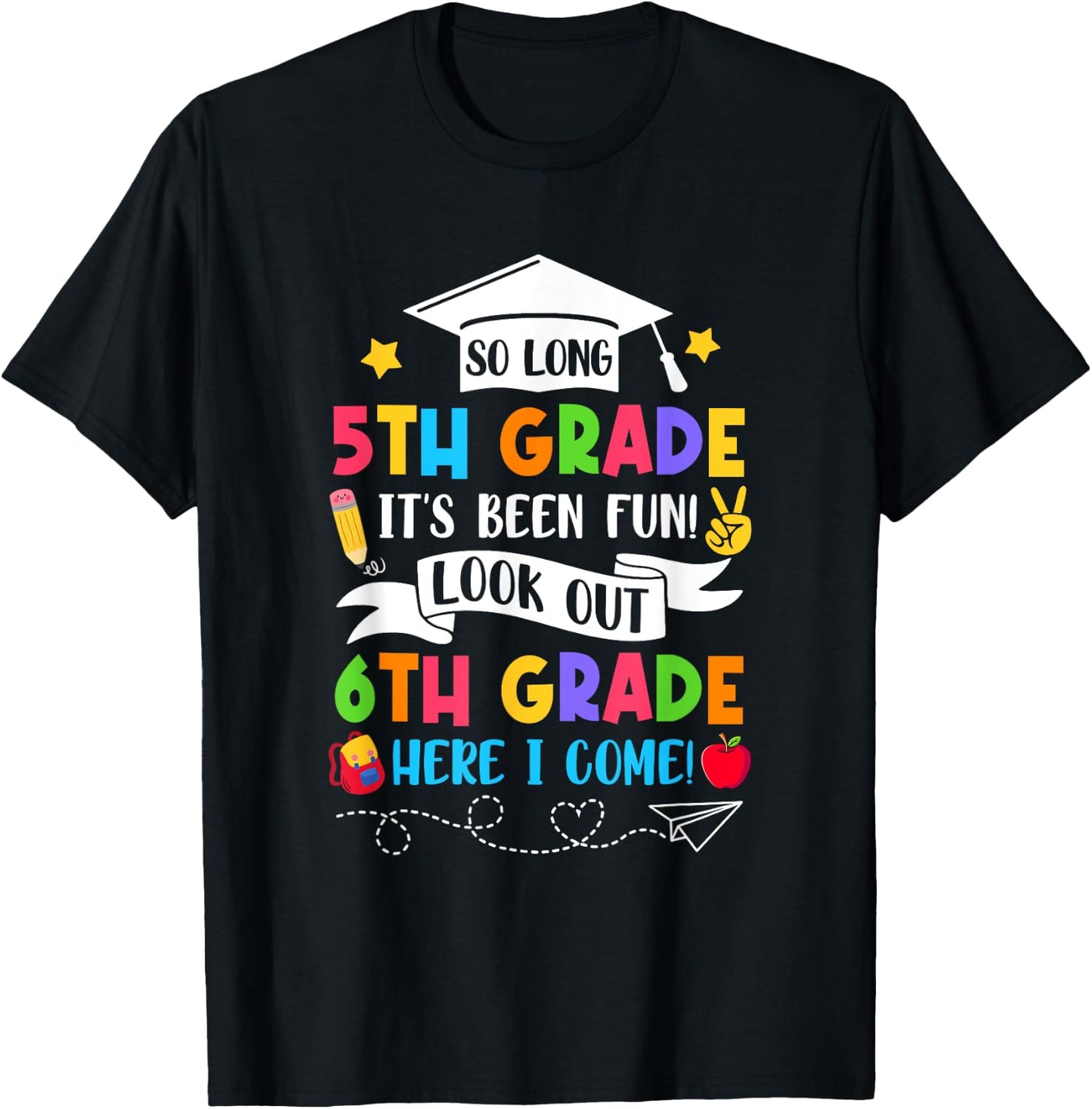 So Long 5Th Grade Graduation 6Th Grade Here I Come 2025 T-Shirt - T-Shirt | Black