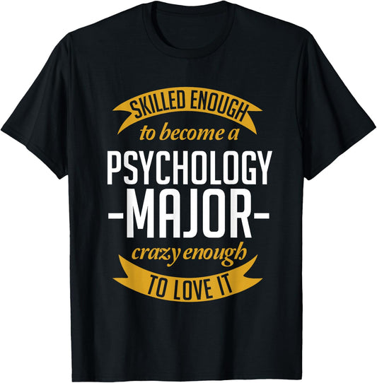 Skilled Enough To Become A Psychology Major T-Shirt - T-Shirt | Black
