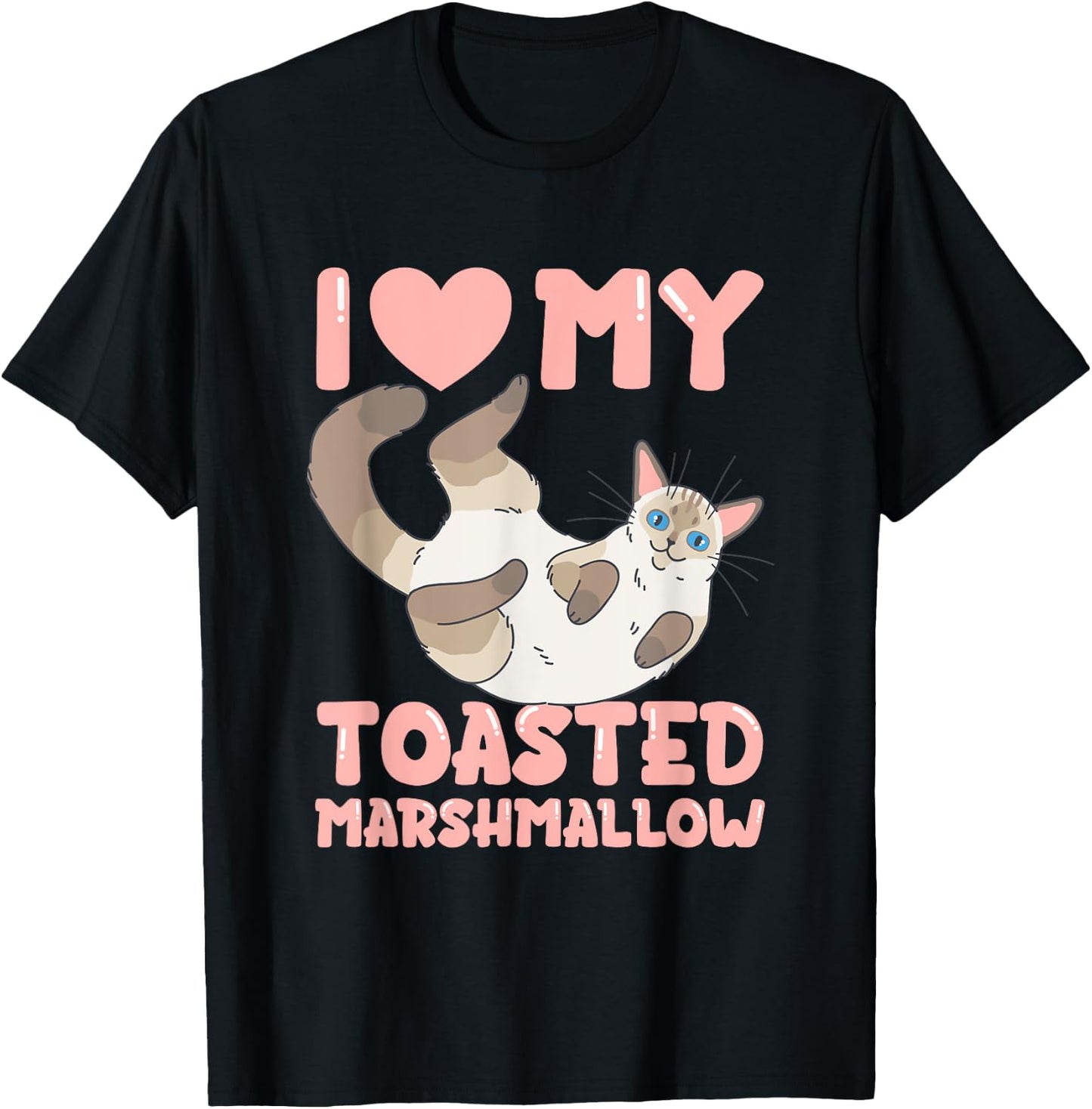 Flame Point Siamese Cat I Love My Toasted Marshmallow T-Shirt - T-Shirt | Black