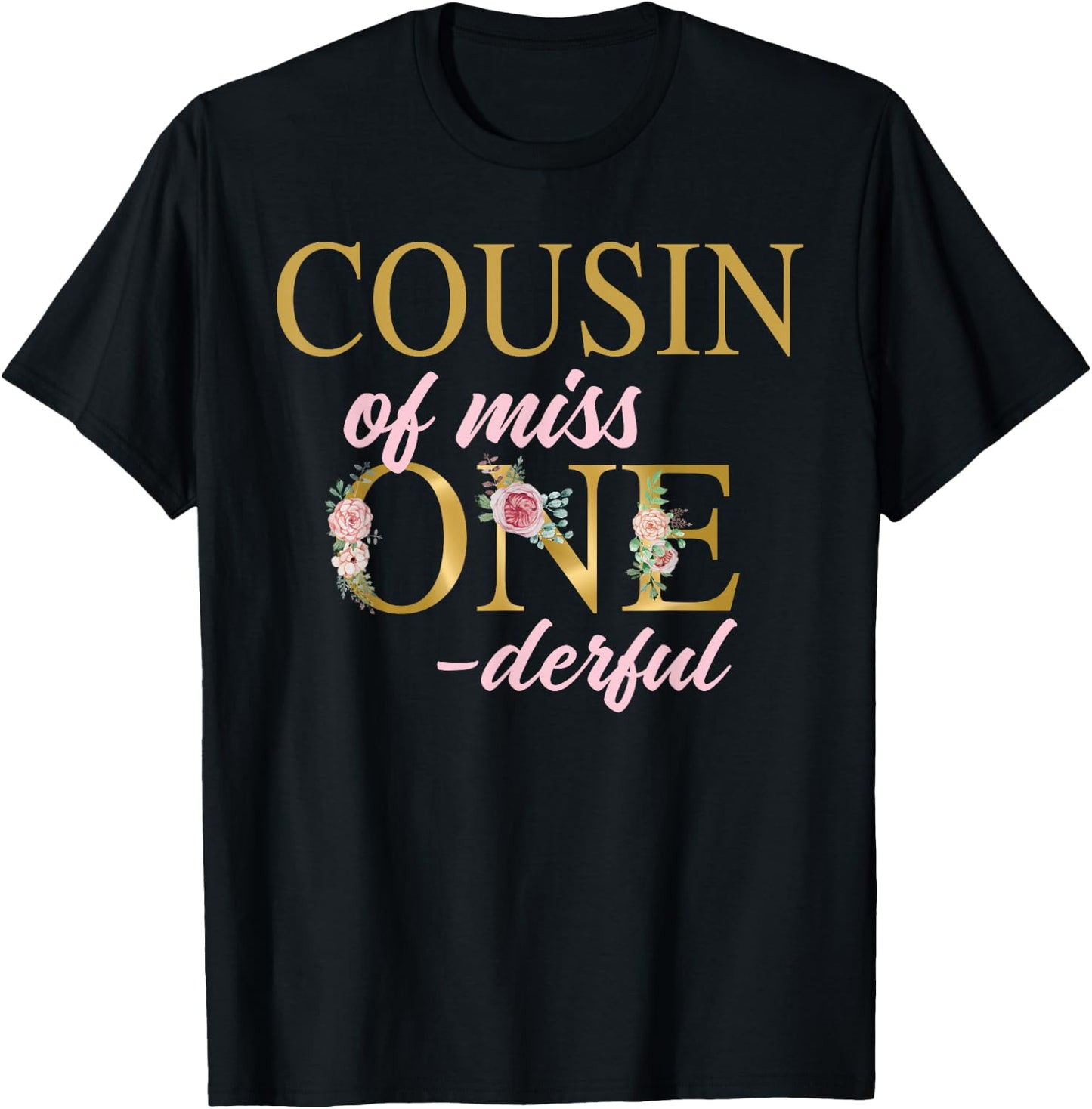 Cousin of Miss Onederful 1st Birthday First One-Derful T-Shirt - T-Shirt | Black