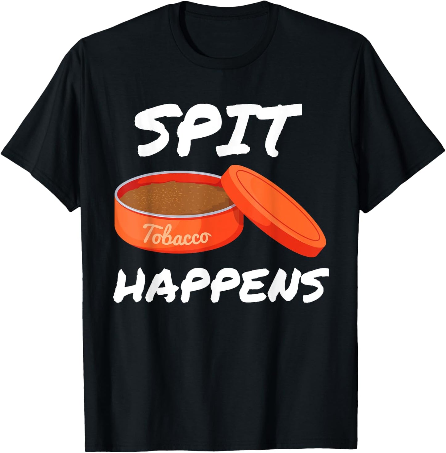 Spit Happens When You Dip Or Chew Tobacco Smokeless T-Shirt - T-Shirt | Black