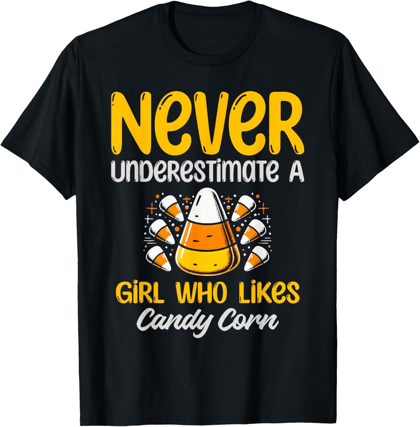Never Underestimate A Girl Who Likes Candy Corn T-Shirt - T-Shirt | Black