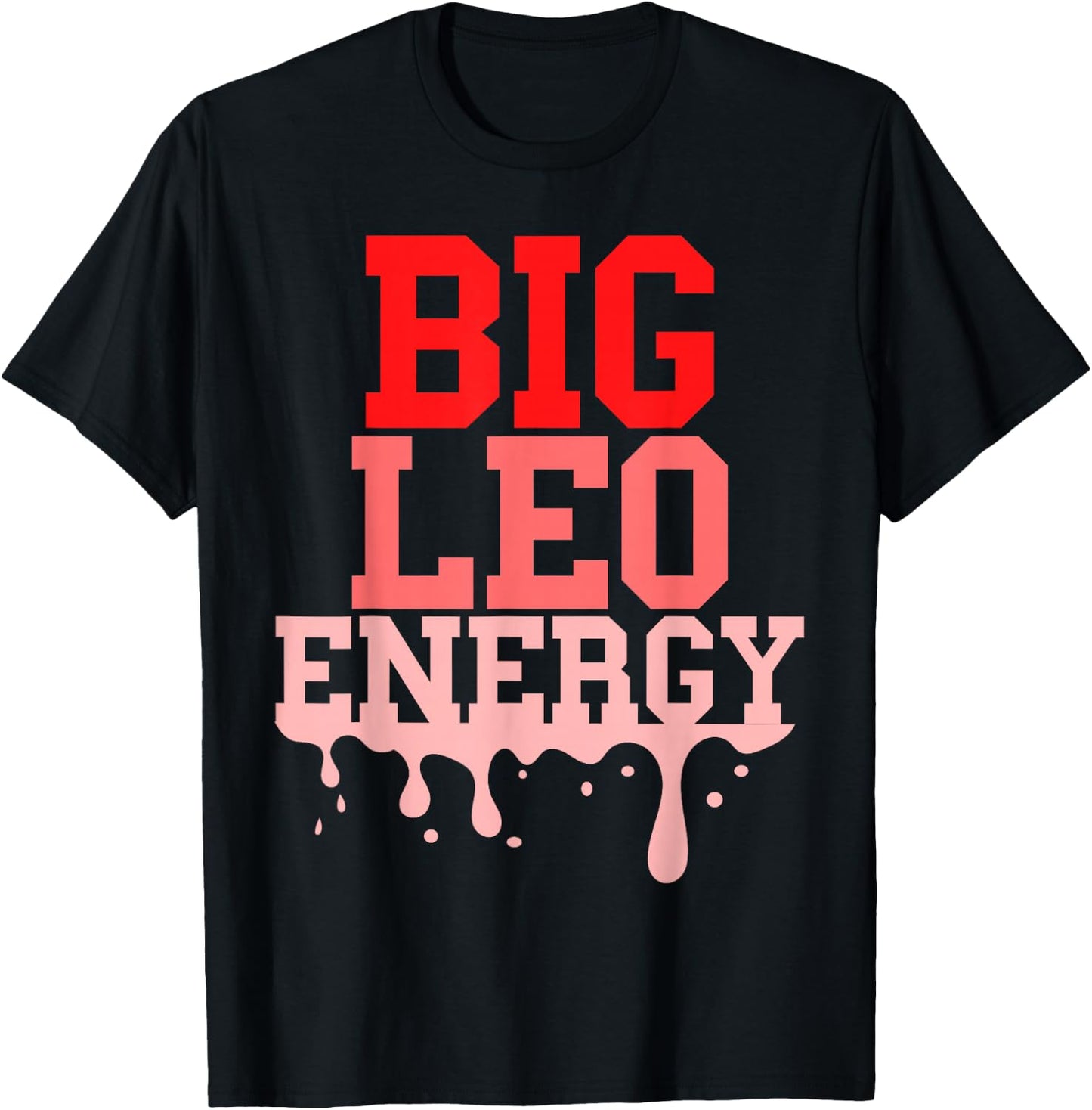 Big Leo Energy Women Zodiac Sign Drip Birthday Vibes Pink T-Shirt - T-Shirt | Black