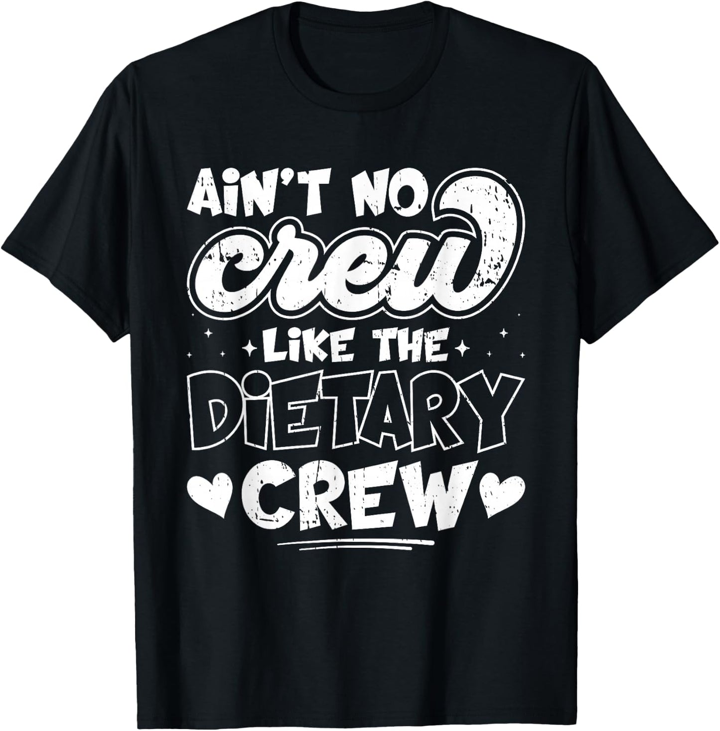 Ain't No Crew Like The Dietary Crew T-Shirt - T-Shirt | Black