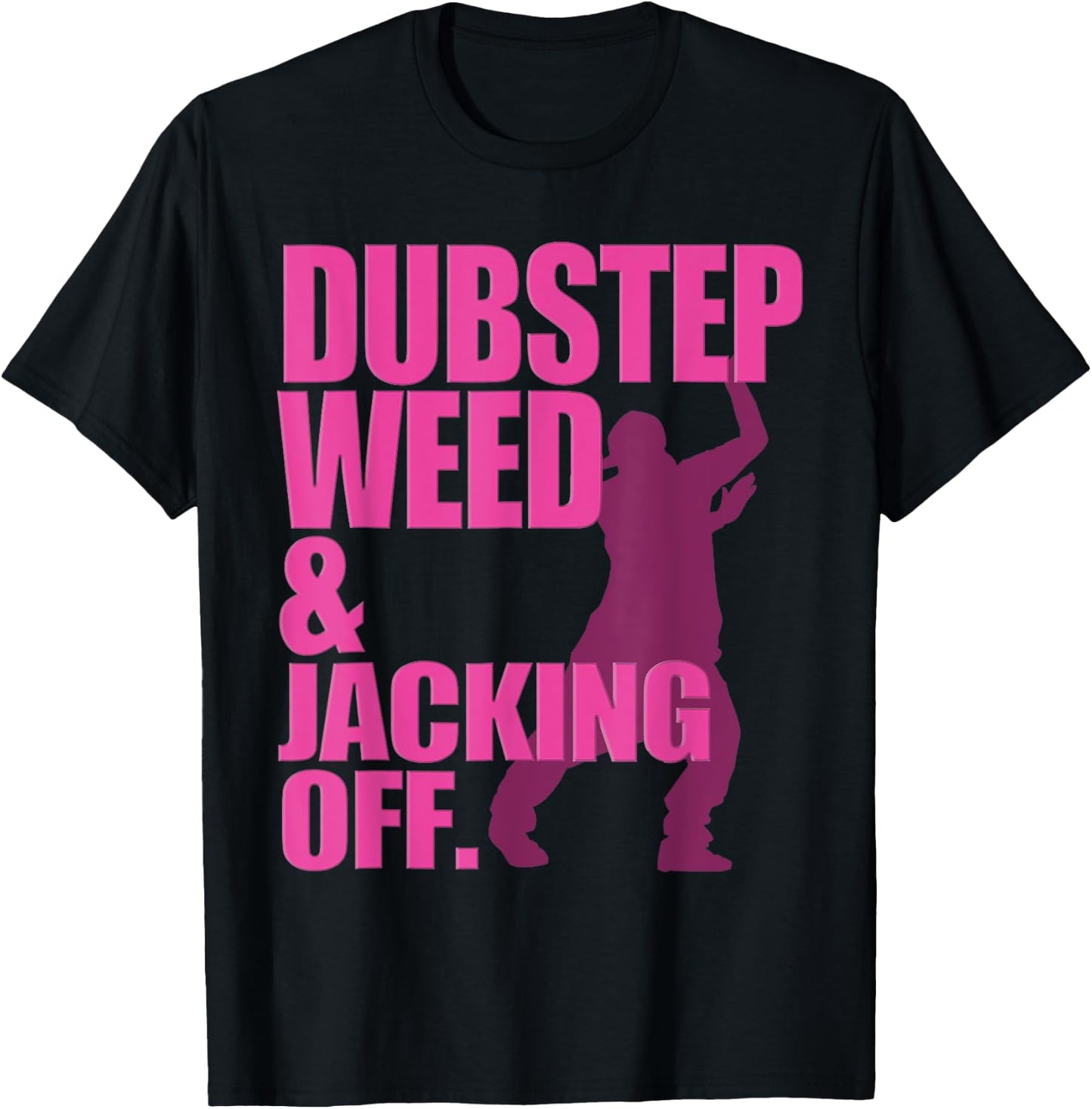 Funny Dubstep Weed And Jacking Off Rave Dancer Music Concert T-Shirt - T-Shirt | Black