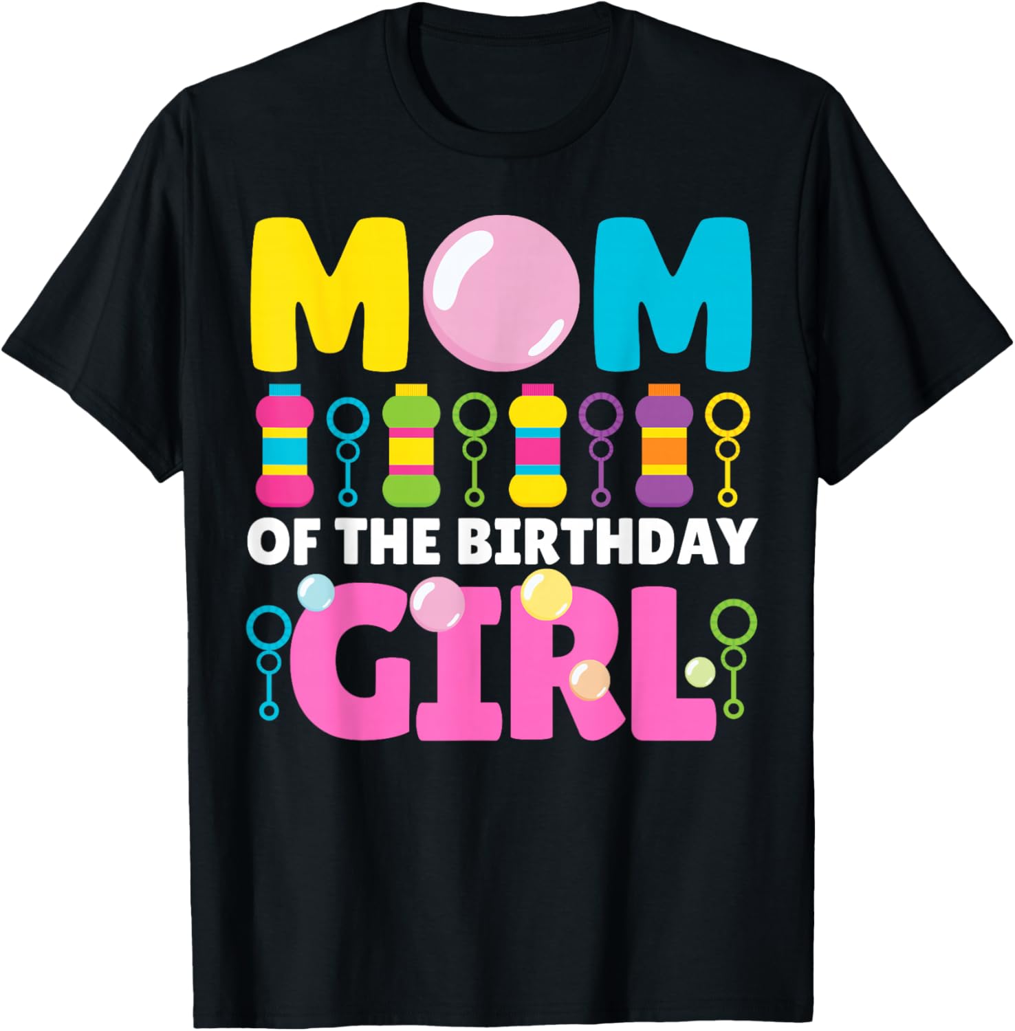 Mom of Birthday Girl Bubble Party Kids Bubble Wands Theme T-Shirt - T-Shirt | Black