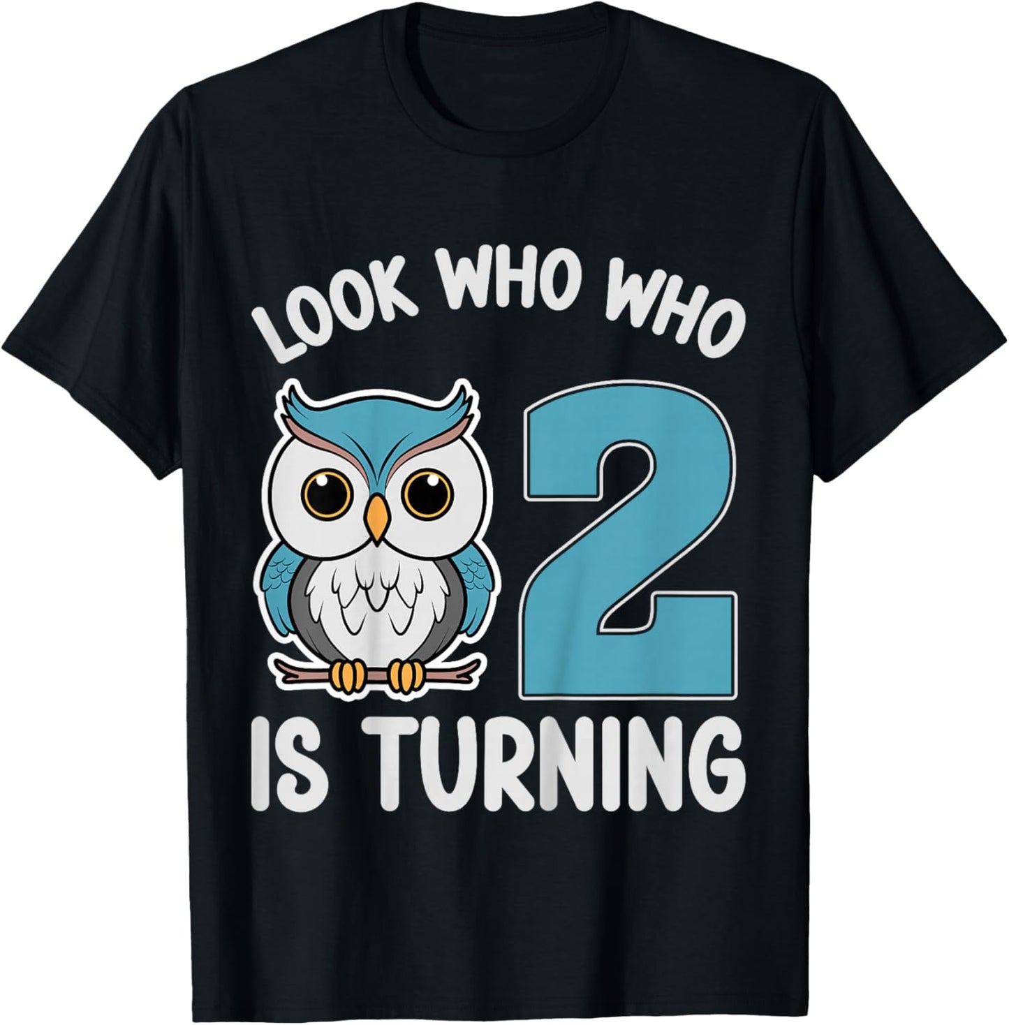 Kids Look Who Is Turning 2 Cute Owl Kids 2nd Birthday Party T-Shirt - T-Shirt | Black