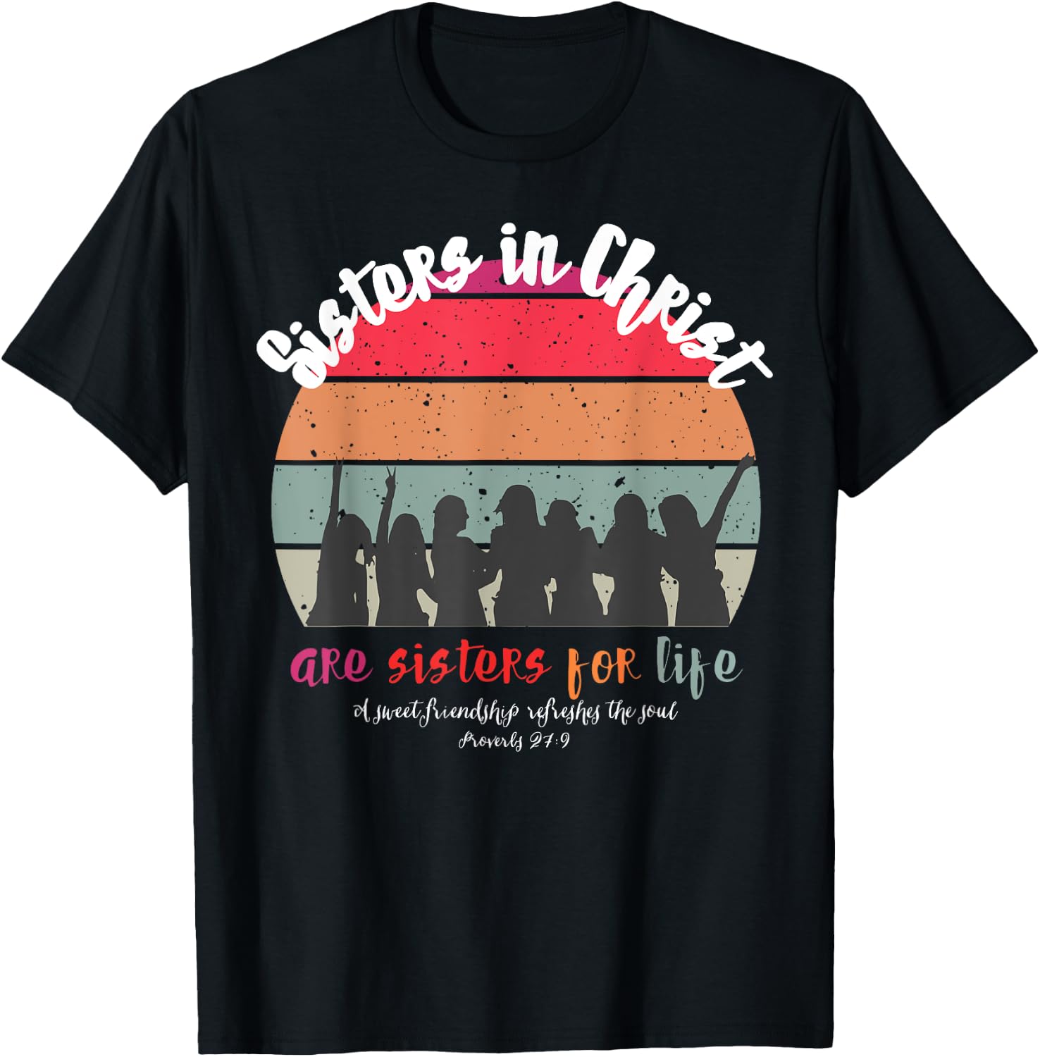 Sister In Christ Are Sisters For Life Retro Vintage T-Shirt - T-Shirt | Black