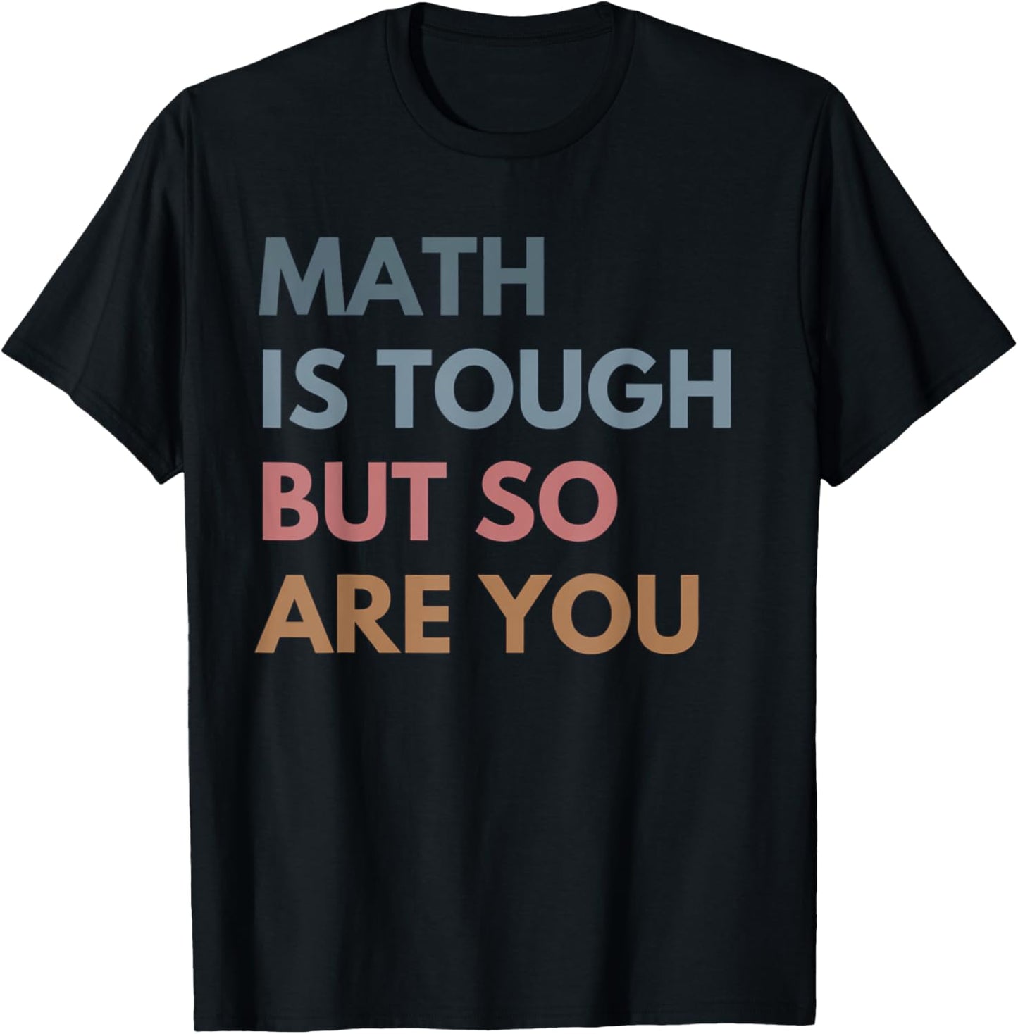 Women Math Is Tough But So Are You Math Teacher Mathematics T-Shirt - T-Shirt | Black
