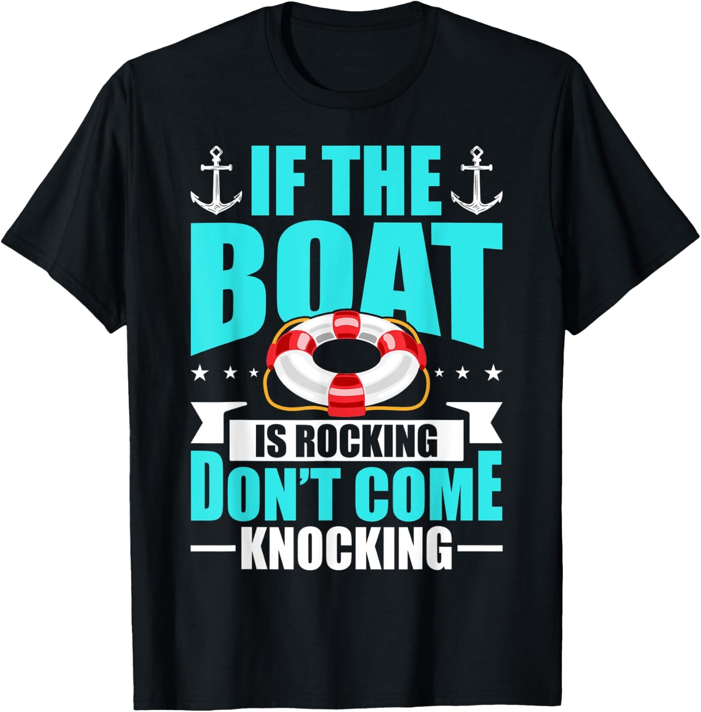 If The Boat Is Rocking Dont Come Knocking Funny T-Shirt - T-Shirt | Black