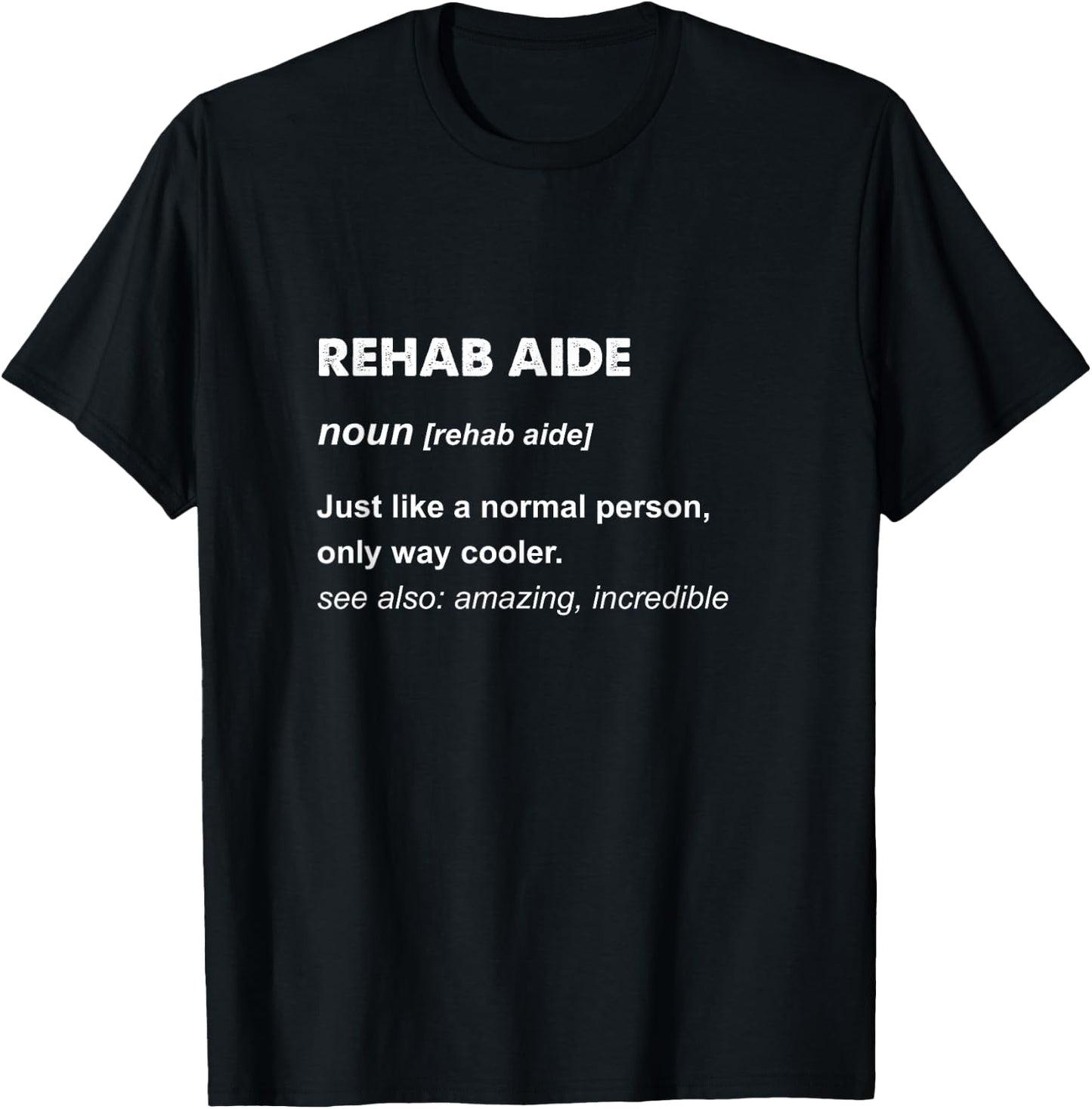 Rehab Aide T-Shirt - T-Shirt | Black