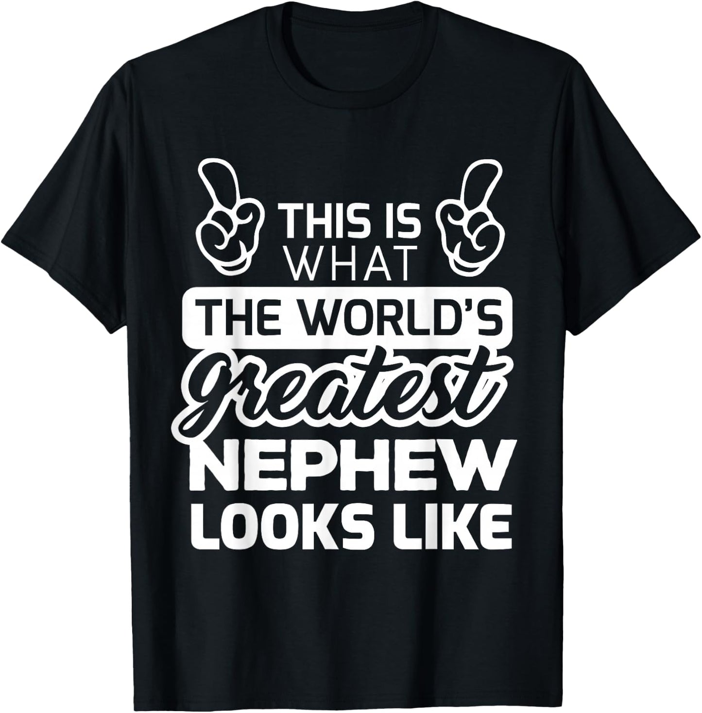 World's Greatest Nephew Best Nephew Ever T-Shirt - T-Shirt | Black