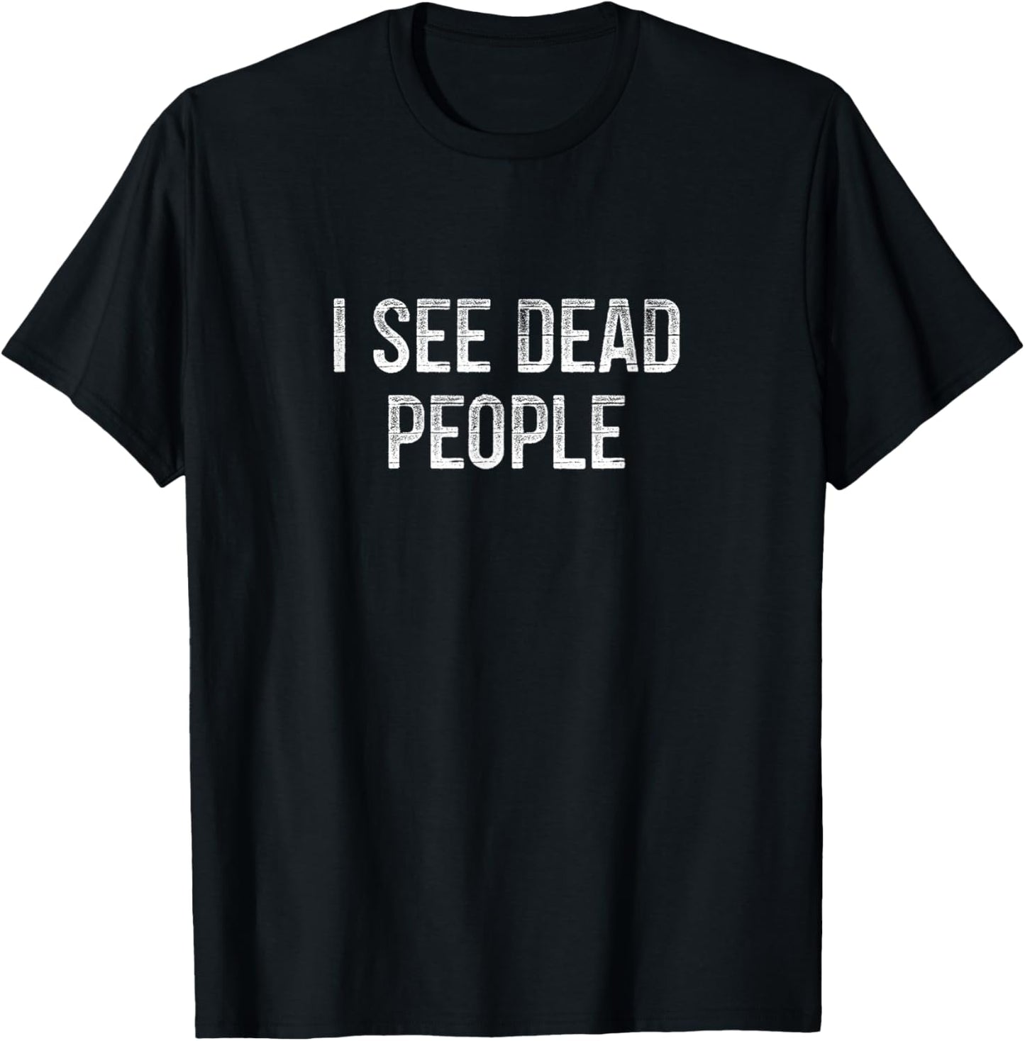 I See Dead People - Retro Style T-Shirt - T-Shirt | Black